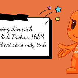Hướng dẫn cách chuyển link Taobao, 1688 từ điện thoại sang máy tính Hướng dẫn cách chuyển link Taobao, 1688 từ điện thoại sang máy tính
