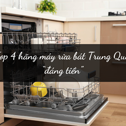 Top 4 hãng máy rửa bát Trung Quốc “đáng tiền” - Nguồn nhập máy rửa bát online cực chất Top 4 hãng máy rửa bát Trung Quốc “đáng tiền” - Nguồn nhập máy rửa bát online cực chất