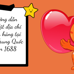 Hướng dẫn cài đặt địa chỉ nhận hàng tại kho Trung Quốc trên 1688 Hướng dẫn cài đặt địa chỉ nhận hàng tại kho Trung Quốc trên 1688