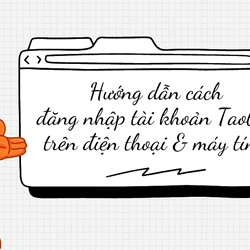Hướng dẫn cách đăng nhập tài khoản Taobao trên điện thoại & máy tính Hướng dẫn cách đăng nhập tài khoản Taobao trên điện thoại & máy tính